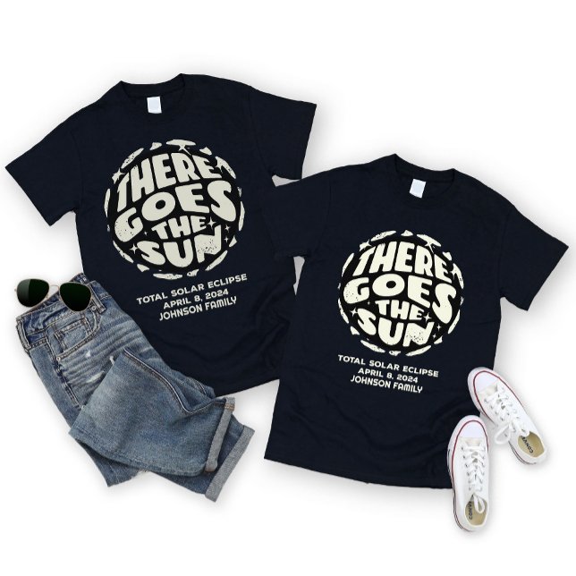 Camiseta Solar Eclipse abril de 2024 - T-Shirt Personalizad (Solar Eclipse 2024 shirt - There Goes the Sun)