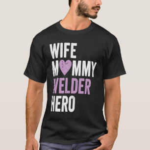 Camiseta Soldador de Mamães de Esposa em Dificuldade Herói