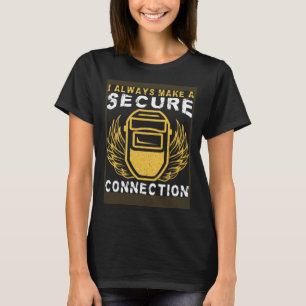 Camiseta Soldador I Sempre Faço Uma Conexão Segura Soldagem