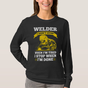Camiseta soldador, não paro quando estou cansado, paro quan