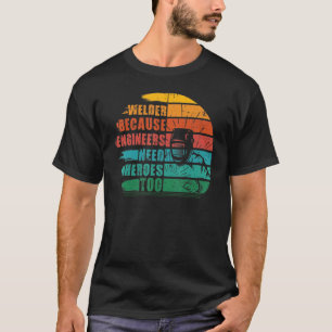 Camiseta Soldador Porque Engenheiros Precisam De Heróis Wel