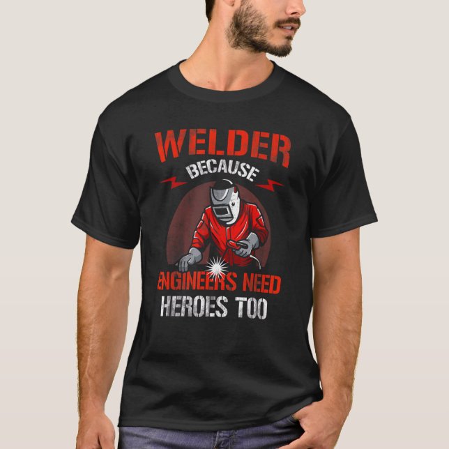 Camiseta Soldador Porque Os Engenheiros Precisam De Heróis  (Frente)
