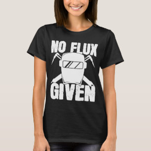 Camiseta Soldador Sem Fluxo Dado Dizendo Capacete Para Meta