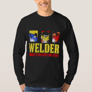 Camiseta Soldadura Não Há Aplicativo Para Aquele Soldador D
