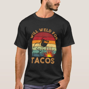 Camiseta Soldadura Para Tacos Soldados Tacos Shirt Tacos Lo