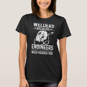 Camiseta Soldas Porque Engenheiros Precisam De Heróis També