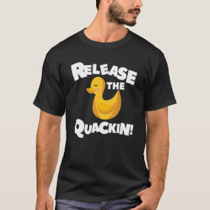 Camiseta Solte O Quackin Para Um Pato