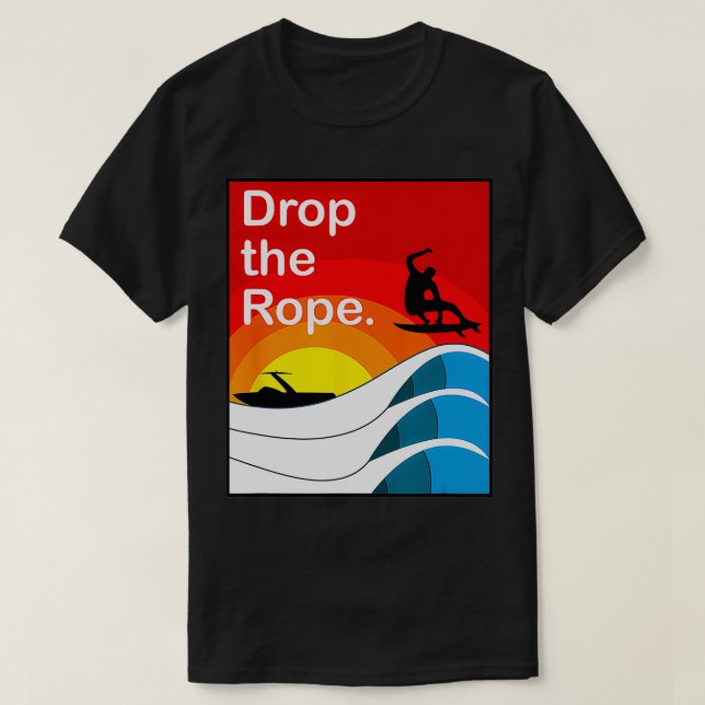 Camiseta Solte o Surf do Acordar Wakesurfing Rope (Frente do Design)
