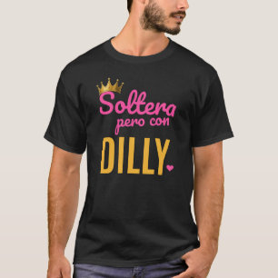 Camiseta Solteira Mas Com Dilly