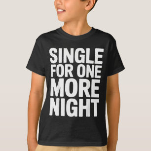 Camiseta Solteira por mais uma noite Festa de despedida de