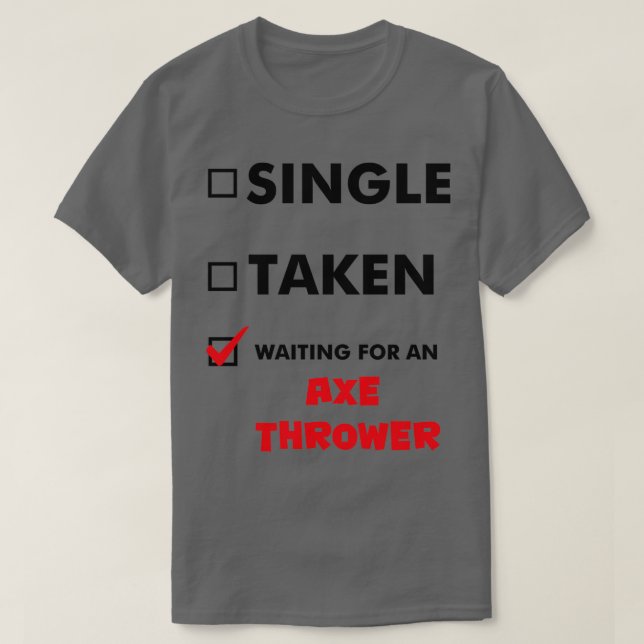 Camiseta Solteiro De Lançamento De Ax Tomado À Espera De Um (Frente do Design)