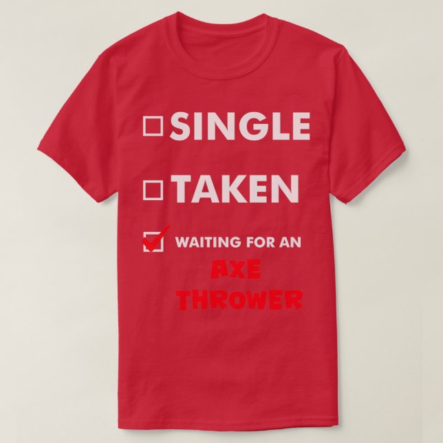 Camiseta Solteiro De Lançamento De Ax Tomado À Espera De Um (Frente do Design)