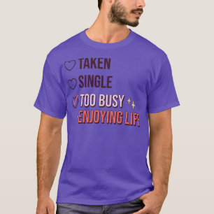 Camiseta Solteiro Demasiado Ocupado Aproveitando A Vida