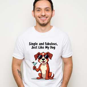 Camiseta Solteiro e fabuloso, assim como o meu cão - Cachor