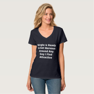 Camiseta Solteiro e pronto para ficar nervoso em qualquer C
