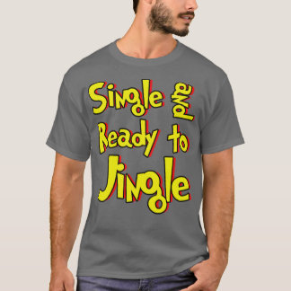 Camiseta Solteiro e pronto para soltar