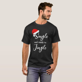 Camiseta Solteiro e T-Shirt pronto para o Natal