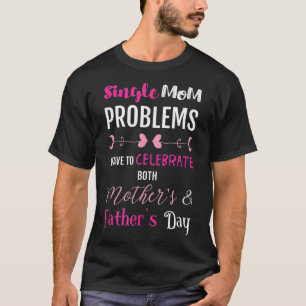 Camiseta Solteiro Engraçado Mãe