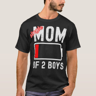 Camiseta Solteiro engraçado Mãe de 2 rapazes com Dia de as