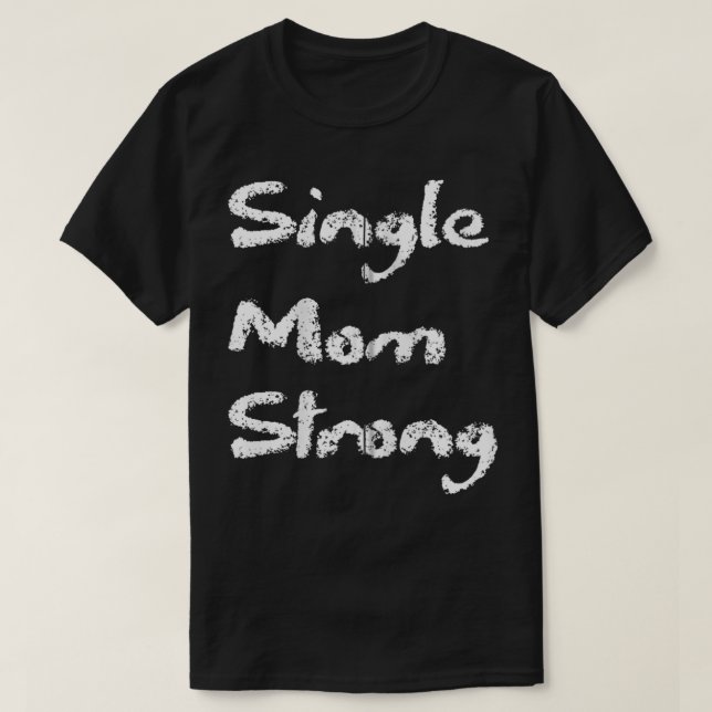 Camiseta Solteiro Forte Mãe Orgulhosa Dizendo Qoute Mama Ma (Frente do Design)