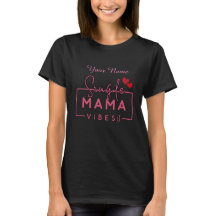 Solteiro Mama Vibes em Camisa-T Design cor-de-rosa