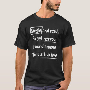 Camiseta Solteiro Pronto Para Ficar Nervoso Em Qualquer Um