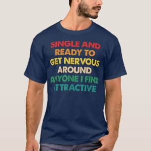 Camiseta Solteiro Pronto Para Ficar Nervoso Em Qualquer Um