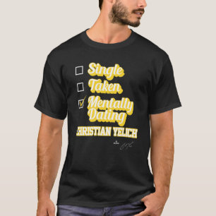 Camiseta Solteiro Tirada Mentally Namorando Christian Yelic