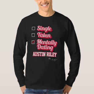 Camiseta Solteiro Tirada Mentalmente Namorando Austin Riley