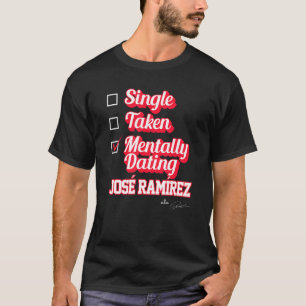 Camiseta Solteiro Tirado Mentalmente Namorando Jose Ramirez