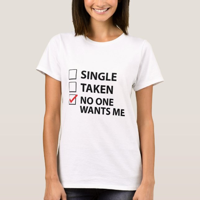 Camiseta Solteiro Tirado Ninguém Me Quer (Frente)