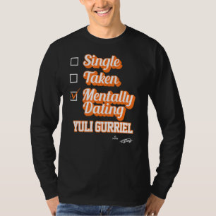 Camiseta Solteiro Tomado Mentalmente Namorando Yuli Gurriel