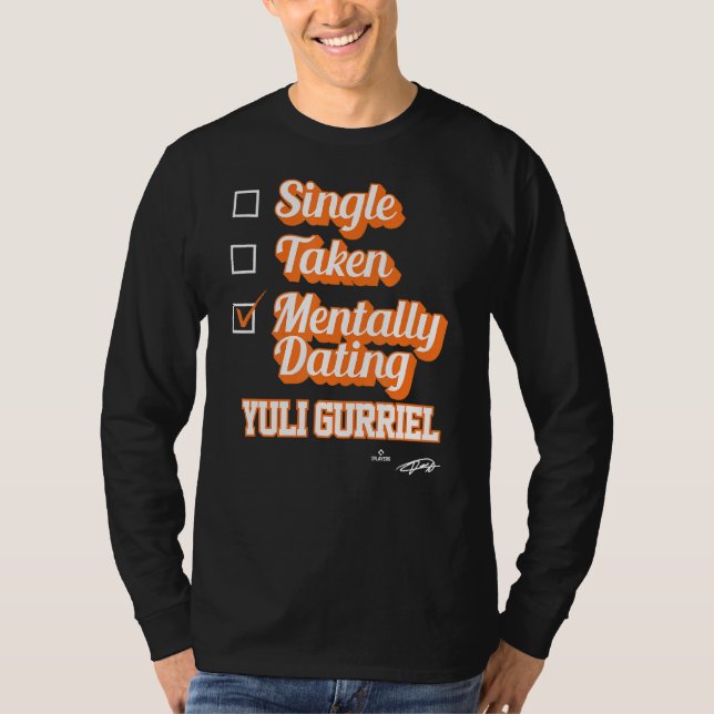 Camiseta Solteiro Tomado Mentalmente Namorando Yuli Gurriel (Frente)