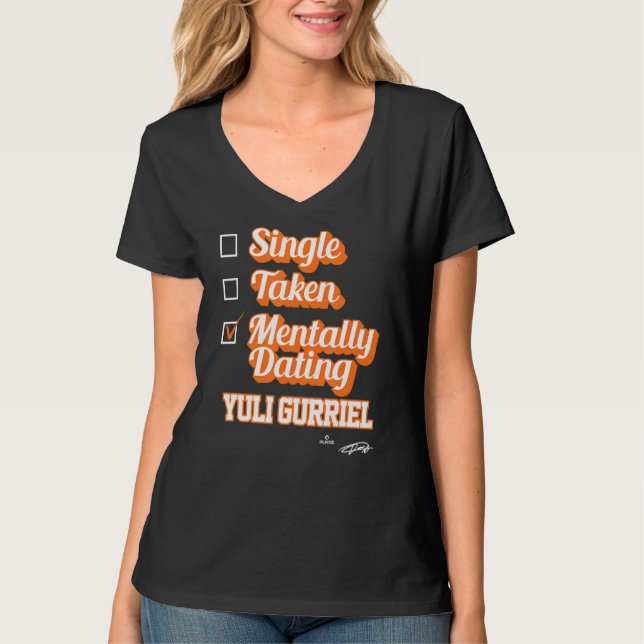 Camiseta Solteiro Tomado Mentalmente Namorando Yuli Gurriel (Frente)
