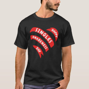 Camiseta Solteiros felizes AntiNamorados do Dia da Consciên