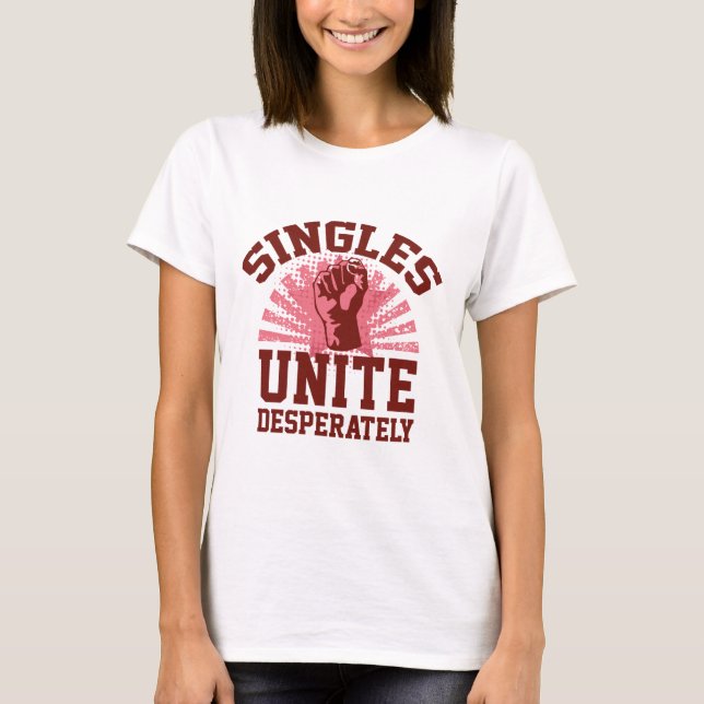 Camiseta Solteiros se unem desesperadamente (Frente)