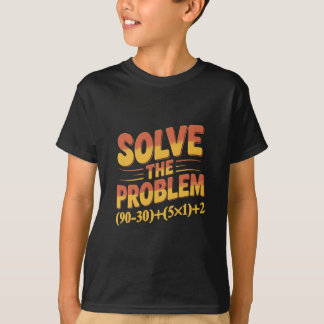 Camiseta Solve The Problem 67 Math Teacher Mathematics 67th