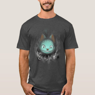 Camiseta Sombras De Cheshire Estavam Todas Loucas Aqui Grin