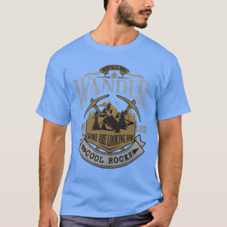 Camiseta Some Are Looking For Cool Rocks Geologist Geode