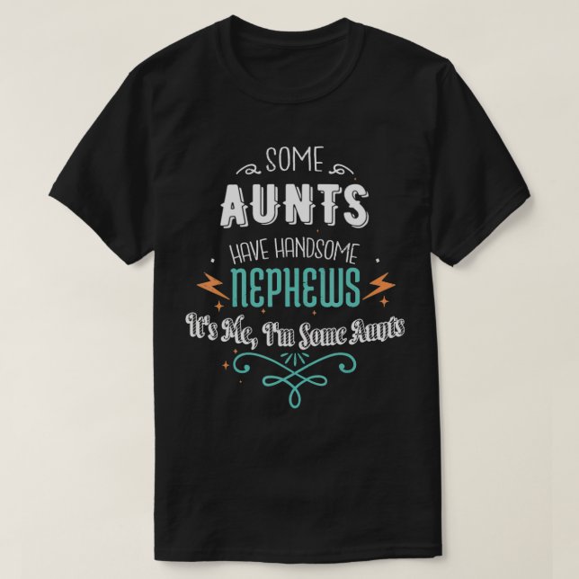 Camiseta Some Aunts Have Handsome Nephews Funny Auntie Moth (Frente do Design)