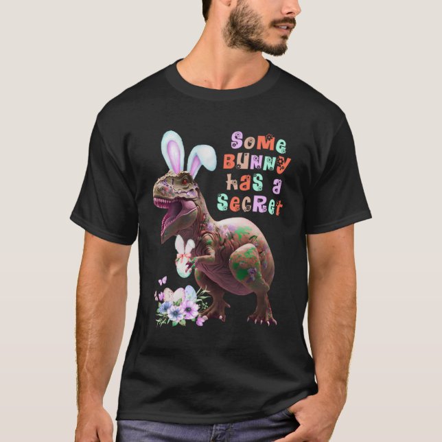 Camiseta Some Bunny has a Secret Easter Bunny Ears Dinosaur (Frente)