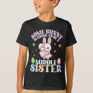 Camiseta Some Bunny Is Going To Be A Middle Sister Easter P