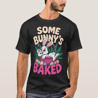 Camiseta Some Bunnys Baked Funny Easter Vibe For Humor 