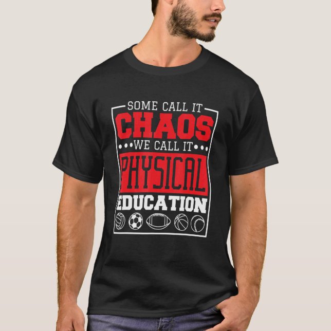 Camiseta Some Call It Chaos We Call It Physical Education P (Frente)