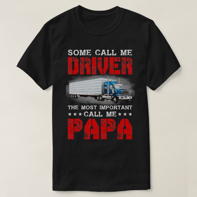 Camiseta Some Call Me Driver The Most Important Call Me Pap (Frente do Design)