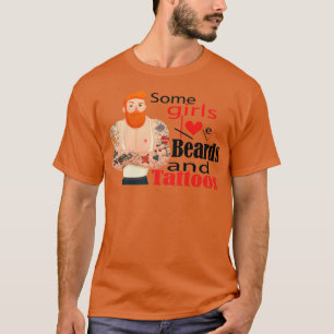 Camiseta Some Girls Love Beards And Tattoos Classic TShirt