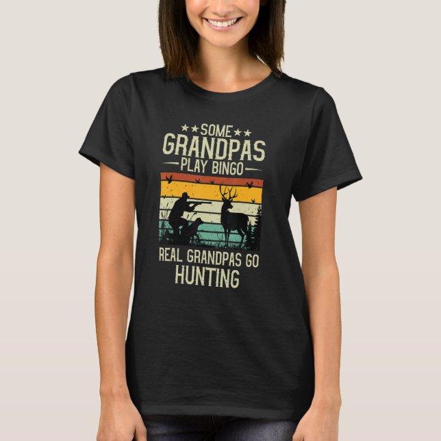 Camiseta Some Grandpas Play Bingo Real Grandpas Go Hunting  (Frente)