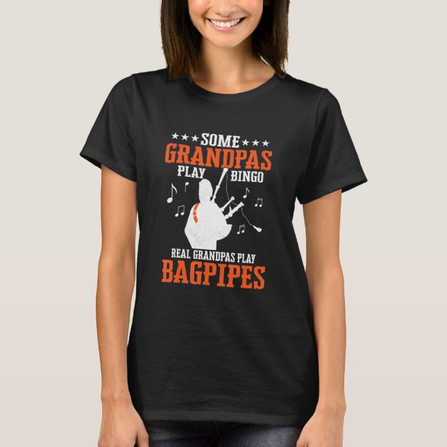 Camiseta Some Grandpas Play Bingo Real Grandpas Play Bagpip (Frente)