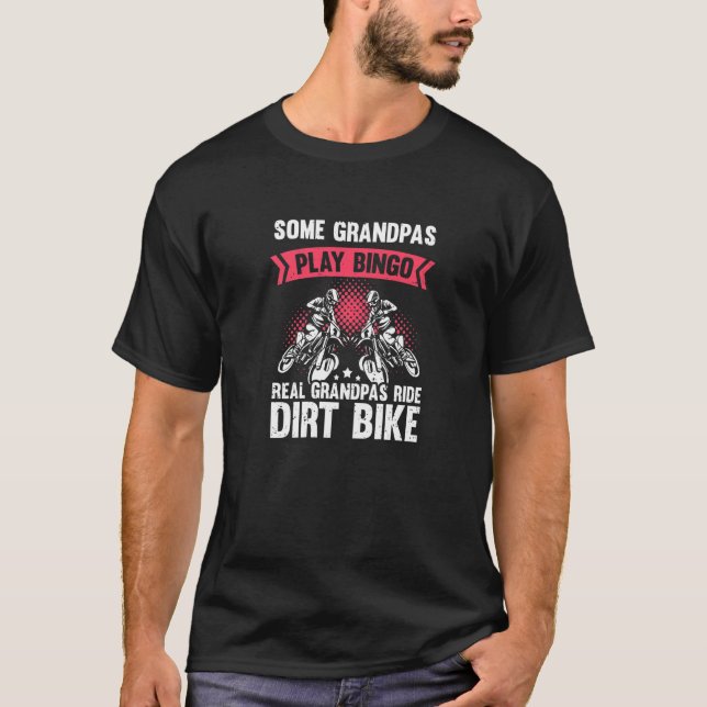 Camiseta Some Grandpas Play Bingo Real Grandpas Ride Dirt B (Frente)
