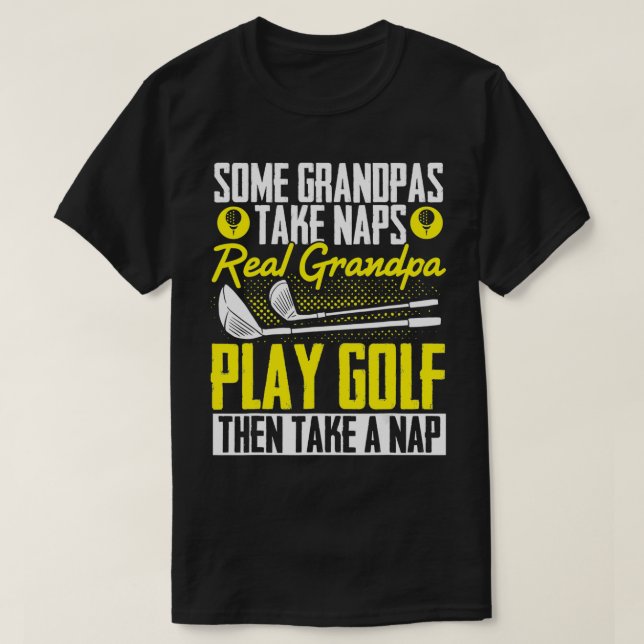 Camiseta Some Grandpas Take A Nap Cool Play Golf  (Frente do Design)